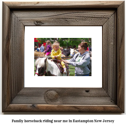 family horseback riding near me in Eastampton, New Jersey